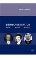 Deutsche Literatur - Klassik, Romantik, Realismus