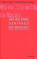 Wie Viel Ethik Verträgt Die Medizin?