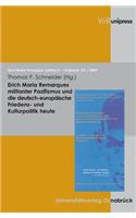 Erich Maria Remarques Militanter Pazifismus Und Die Deutsch-Europaische Friedens- Und Kulturpolitik Heute