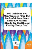 100 Opinions You Can Trust on the Big Book of Juices