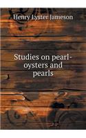 Studies on Pearl-Oysters and Pearls