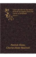 Cases Decided in the House of Lords on Appeal from the Courts of Scotland Volume 3