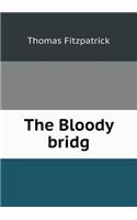 The Bloody Bridg