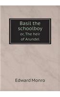 Basil the Schoolboy Or, the Heir of Arundel