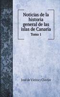 Noticias de la historia general de las islas de Canaria