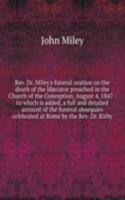 REV. DR. MILEYS FUNERAL ORATION ON THE