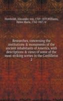 Researches, concerning the institutions & monuments of the ancient inhabitants of America