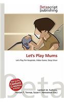 Let's Play Mums: (English)