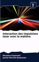 Interaction des impulsions laser avec la matière