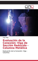 Evaluación de la Conexión: Viga de Sección Reducida - Columna Metálica
