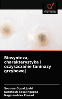 Biosynteza, charakterystyka i oczyszczanie taninazy grzybowej