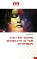 sacré de l'alchimie poétique dans les Fleurs de Baudelaire