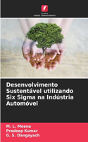 Desenvolvimento Sustentável utilizando Six Sigma na Indústria Automóvel