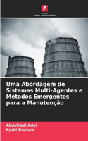 Uma Abordagem de Sistemas Multi-Agentes e Métodos Emergentes para a Manutenção