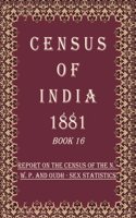 Census of India 1881: Report On The Census Of The N.-W. P. And Oudh Volume Book 26 1st