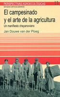 Campesinado y el arte de la agricultura, El: Un manifiesto chayonoviano (Perspectivas agroecologicas) (Spanish Edition)