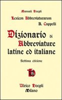 Lexicon Abbreviaturarum: Dizionario di Abbreviature Latine ed Italiane