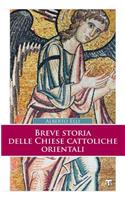 Breve Storia Delle Chiese Cattoliche Orientali