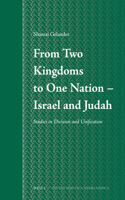 From Two Kingdoms To One Nation - Israel and Judah