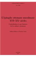 L'Epitaphe Ottomane Musulmane (Xvie-Xxe Siecles)