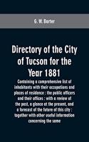 Directory of the city of Tucson for the year 1881