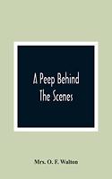 Peep Behind The Scenes