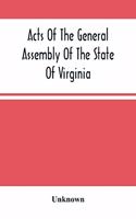 Acts Of The General Assembly Of The State Of Virginia, Passed At Called Session, 1863, In The Eighty-Eighth Year Of The Commonwealth