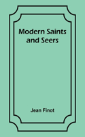 Modern Saints and Seers