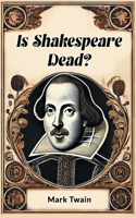 Is Shakespeare Dead?