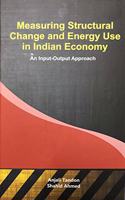 Measuring Structural Change and Energy use in Indian Economy: An Input-Output Approach