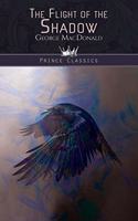 The Flight of the Shadow: (Prince Classics)