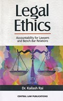 Legal Ethics Accountability for Lawyers and Bench-Bar Relations- 12/e, 2022