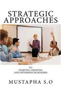 Strategic Approaches To Starting, Growing & Optimising Businesses