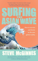 Surfing the Asian Wave: How to Survive and Thrive in the New Global Reality
