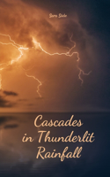 Cascades in Thunderlit Rainfall