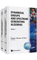 Dynamical Groups and Spectrum Generating Algebras (in 2 Volumes)