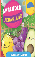 Aprender ucraniano - Frutas e vegetais: Livro ilustrado para crianças bilíngues - Português / Ucraniano - com pronúncias(Aprender Ucraniano)