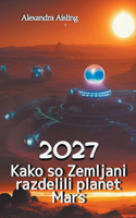 2027 Kako so Zemljani razdelili planet Mars