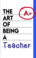 The Art Of Being a Teacher (UK Version)