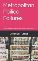 Metropolitan Poilice Failures: Experiences of Victim of Crime 2022 to 2025