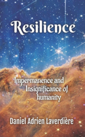 Resilience: Insignificance of Humanity