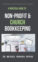 Practical Guide to Non-Profit & Church Bookkeeping