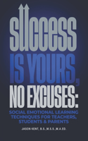 Success Is Yours, No Excuses