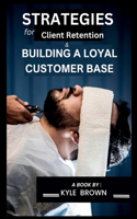 Strategies for client retention and Building a loyal customer base