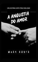 A Angústia Do Amor