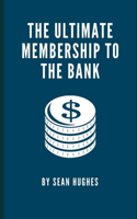 The Ultimate Membership To The Bank