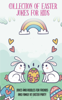 Collection Of Easter Jokes For Kids: Jokes And Riddles For Friends And Family At Easter Party: Easter Jokes And Riddles