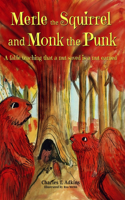Merle the Squirrel and Monk the Punk