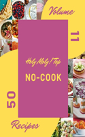 Holy Moly! Top 50 No-Cook Recipes Volume 11