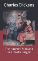 The Haunted Man and the Ghost's Bargain